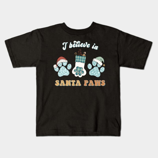 I Believe in Santa Paws Kids T-Shirt by ThriceCursedPod